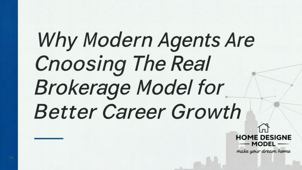 Why Modern Agents Are Choosing The Real Brokerage Model for Better Career Growth
